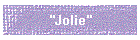 "Jolie"