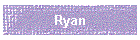 Ryan